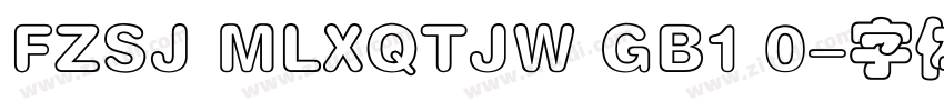 FZSJ MLXQTJW GB1 0字体转换